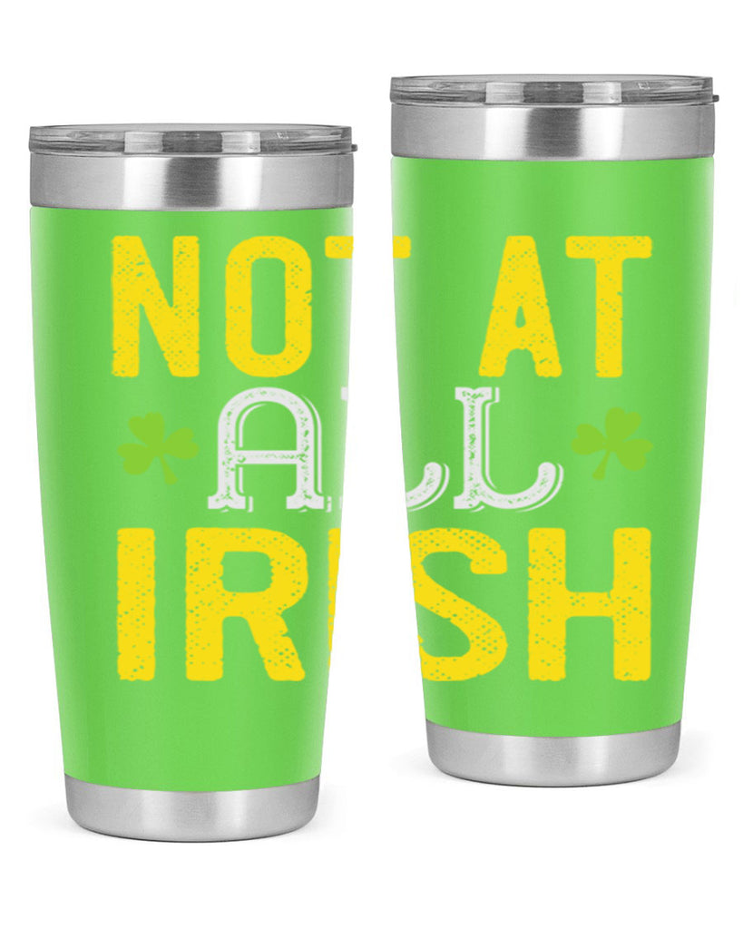 not at all irish Style 111#- St Patricks Day- Tumbler