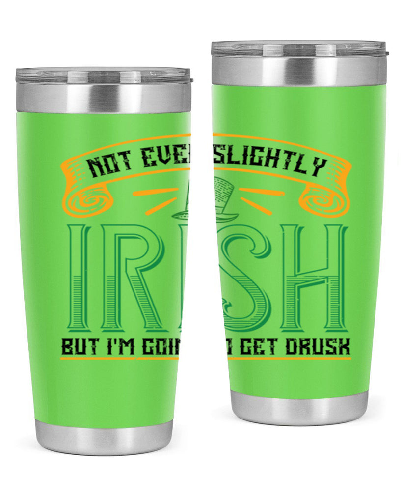 not even slightly irish but i’m going to get drusk Style 110#- St Patricks Day- Tumbler