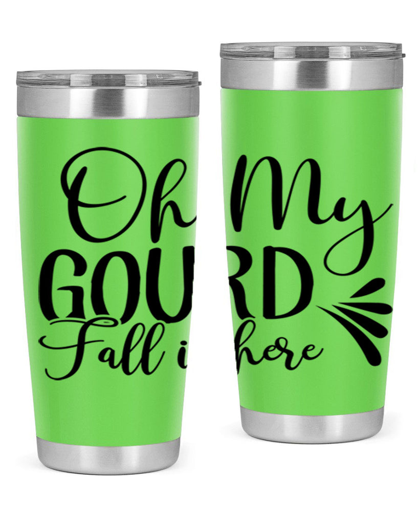 oh my gourd fall is here 453#- fall- Tumbler