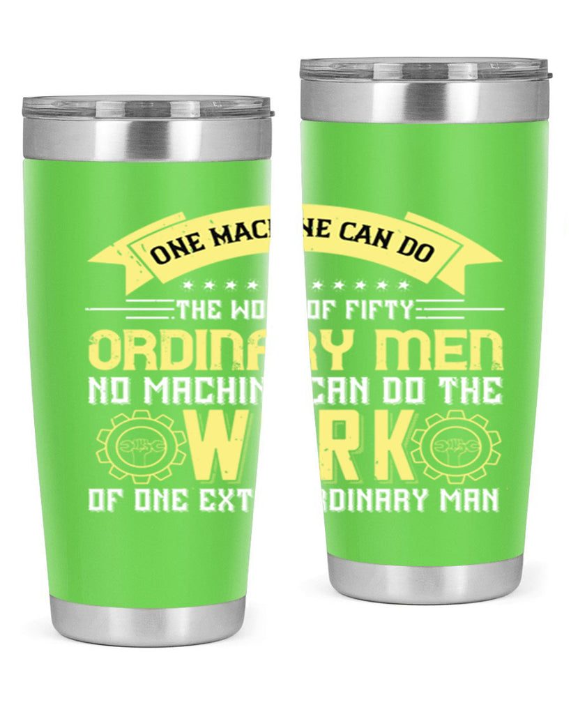 one machine can do the work of fifty ordinary men no machine 21#- labor day- Tumbler