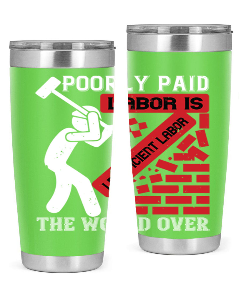 poorly paid labor is inefficient labor the world over 19#- labor day- Tumbler