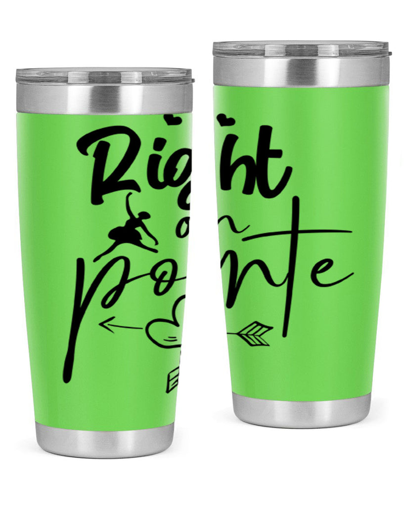 right on pointe 76#- ballet- Tumbler