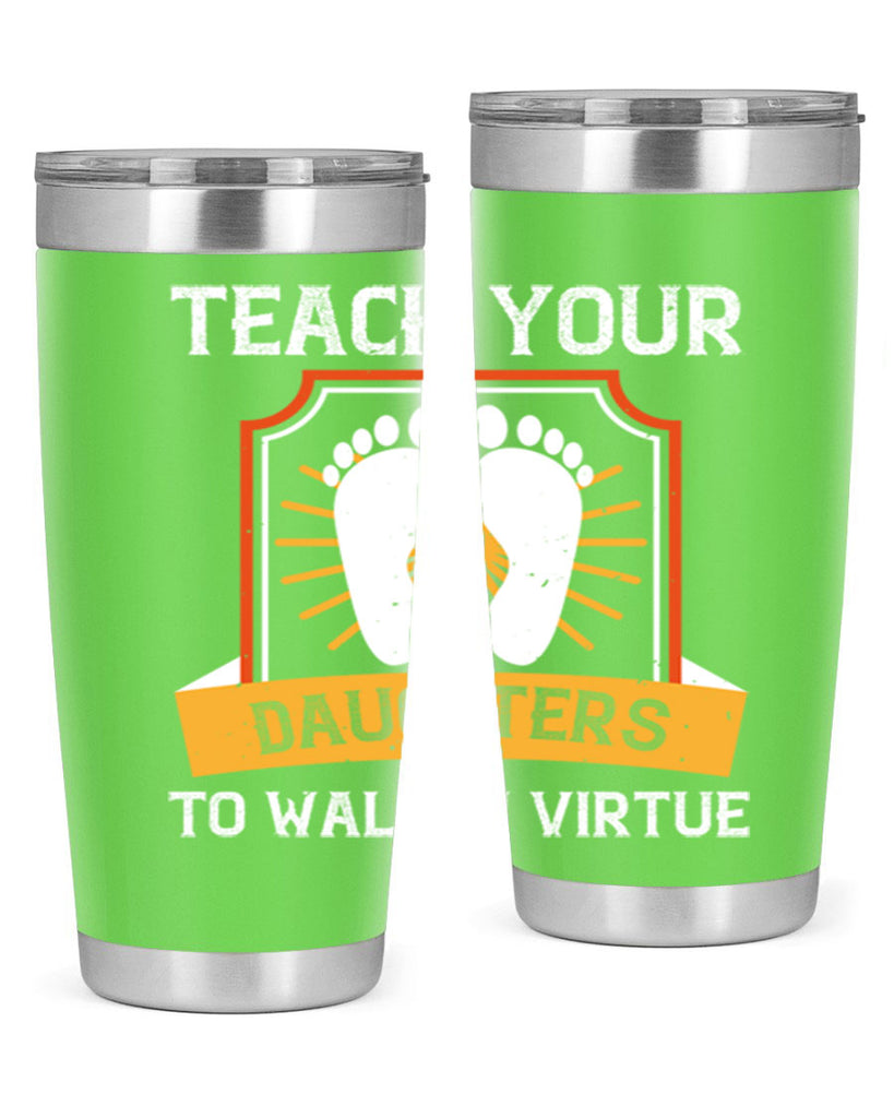 teach your daughters to walk in virtue 25#- walking- Tumbler
