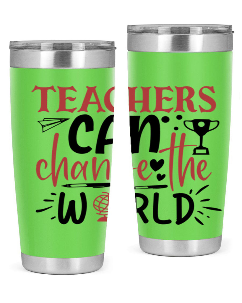 teachers ca change the world Style 199#- teacher- tumbler