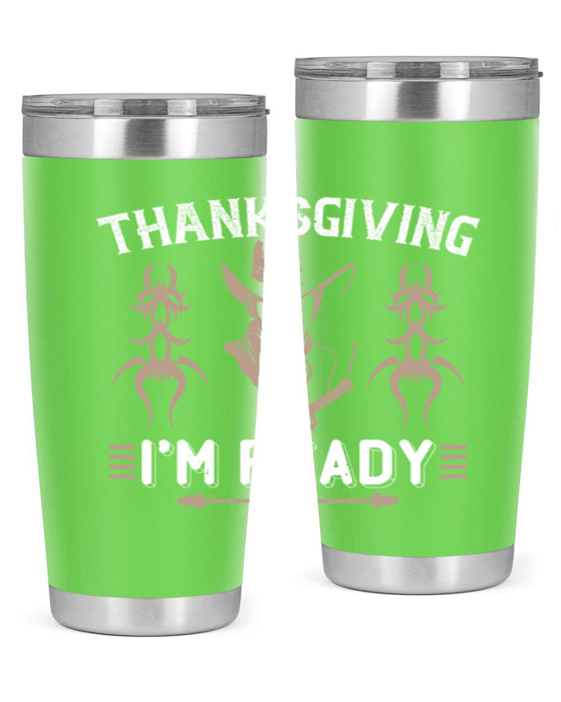 thanks giving im ready 15#- thanksgiving- Tumbler