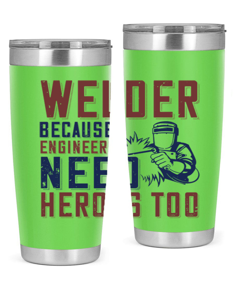 welder beacuse engineers need heros too Style 30#- engineer- tumbler