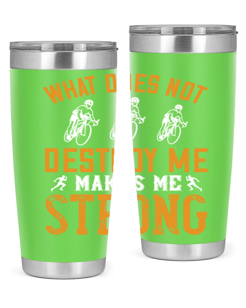 what does not destroy me makes me strong 4#- running- Tumbler