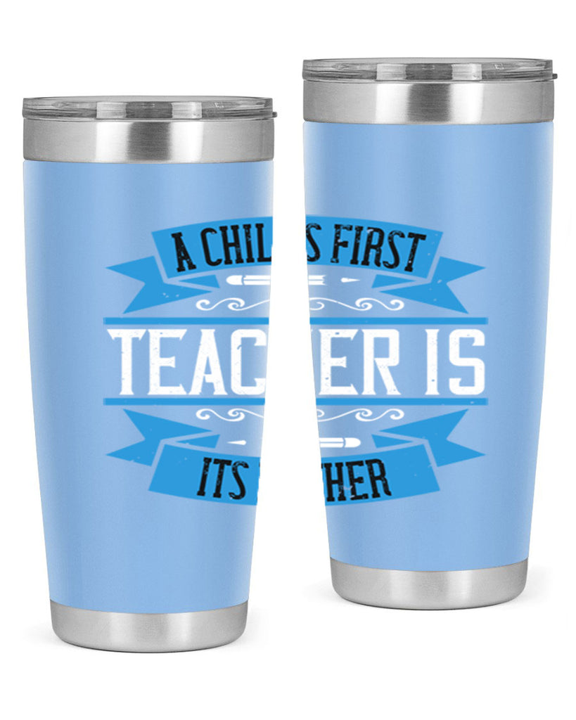 A child’s first teacher is its mother Style 113#- teacher- tumbler