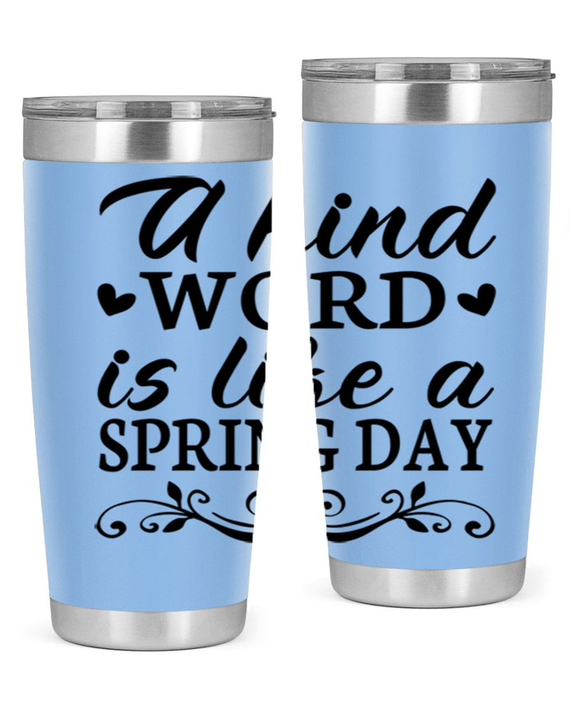 A kind word is like 14#- spring- Tumbler
