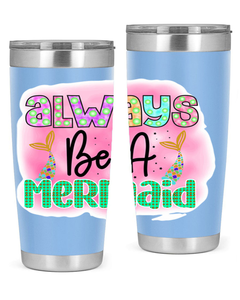 Always Be A Mermaid 13#- mermaid- Tumbler