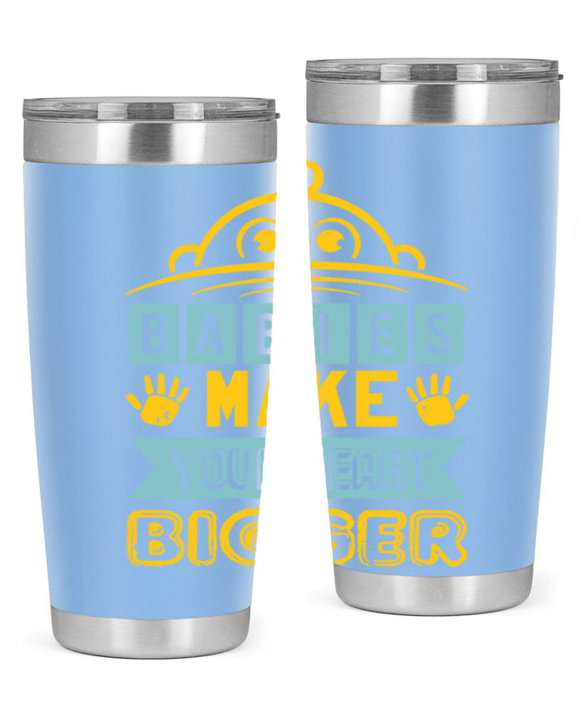 Babies make your heart bigger Style 17#- baby shower- tumbler