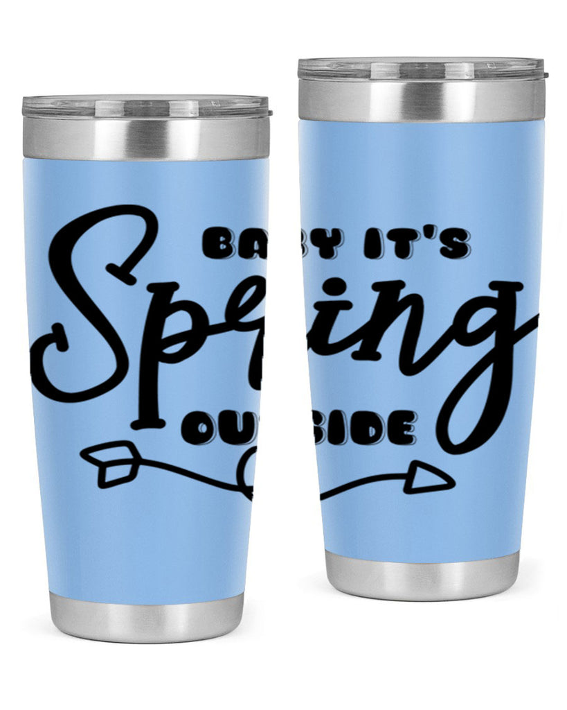Baby It's Spring Outside25#- spring- Tumbler