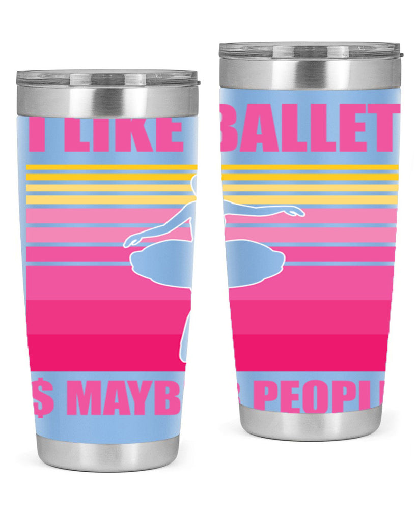 Ballerina I Like Ballet and Ballet 1#- ballet- Tumbler