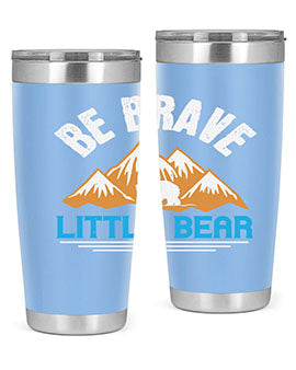 Be brave little bear 3#- Bears- Tumbler