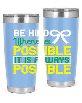 Be kind whenever possible It is always possible Style 49#- self awareness- Tumbler