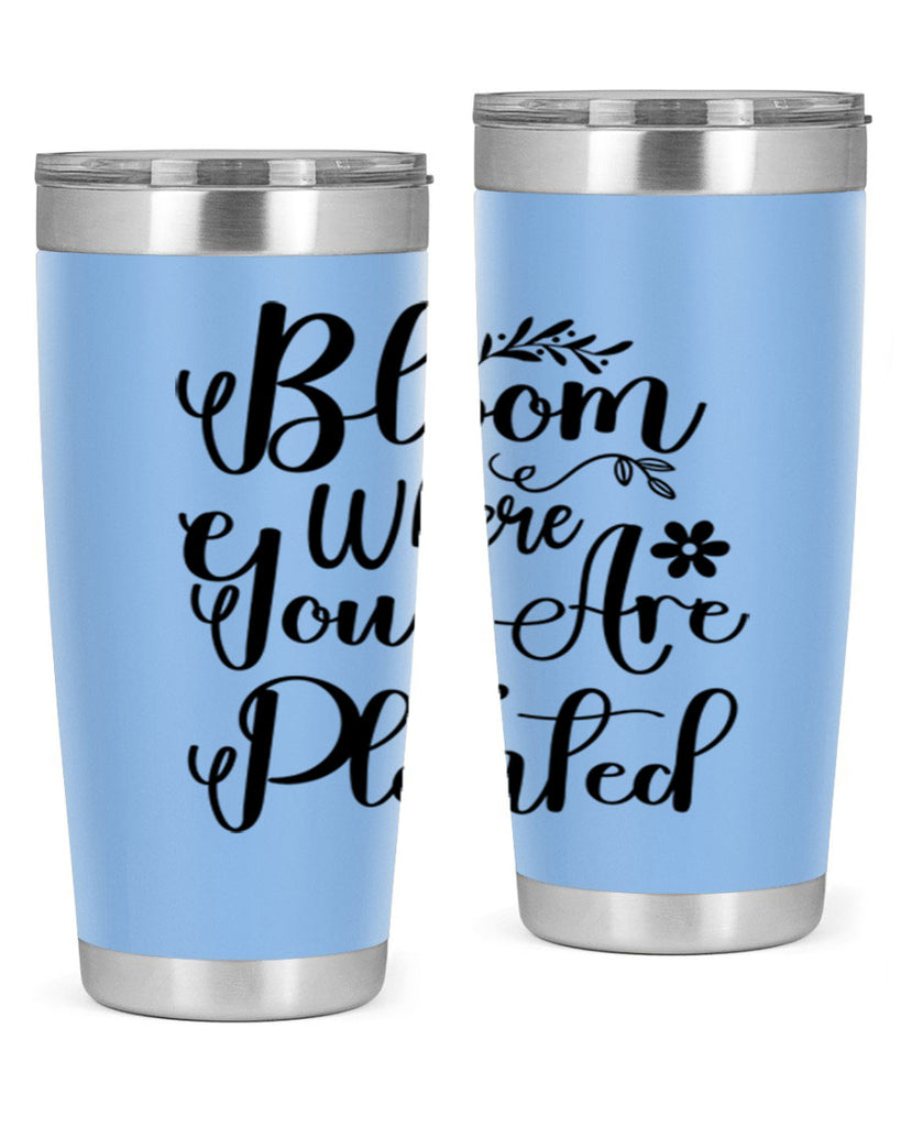 Bloom Where You Are Planted 75#- spring- Tumbler