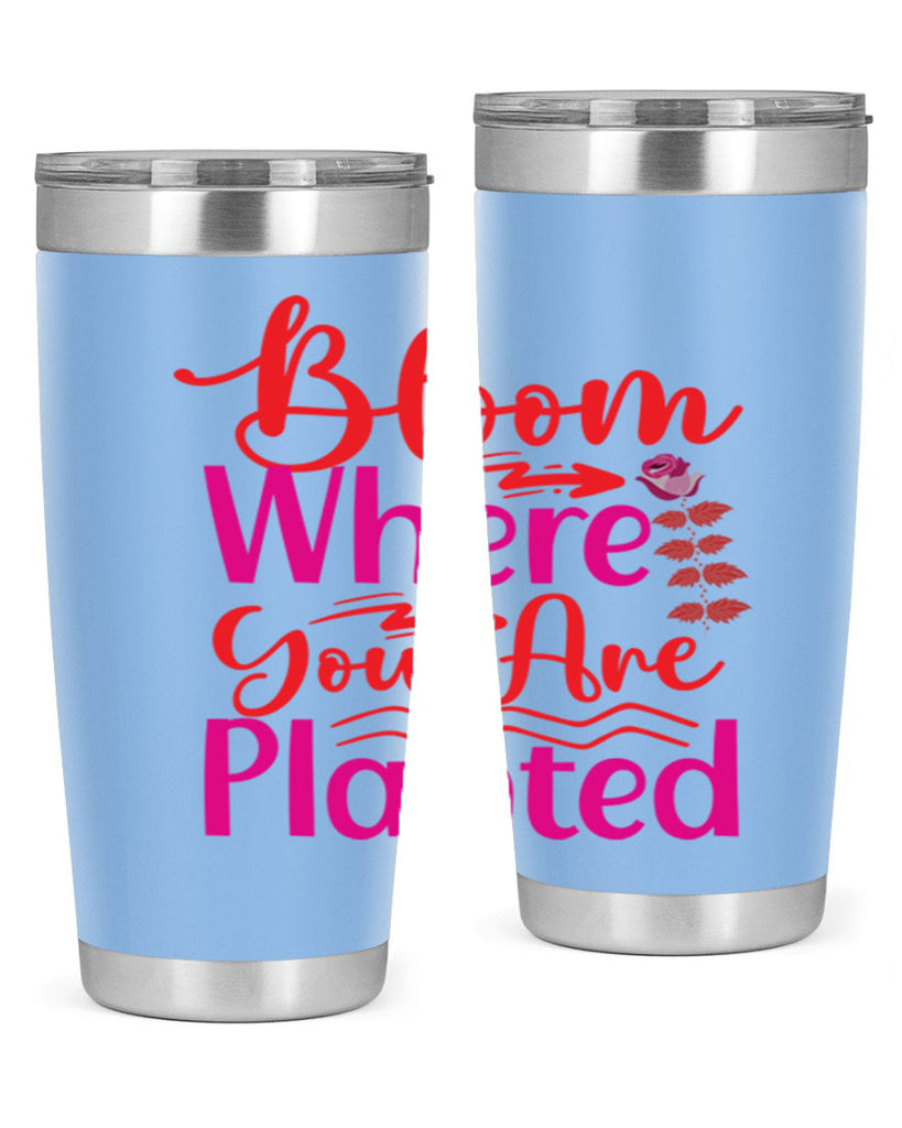Bloom Where You Are Planted 76#- spring- Tumbler