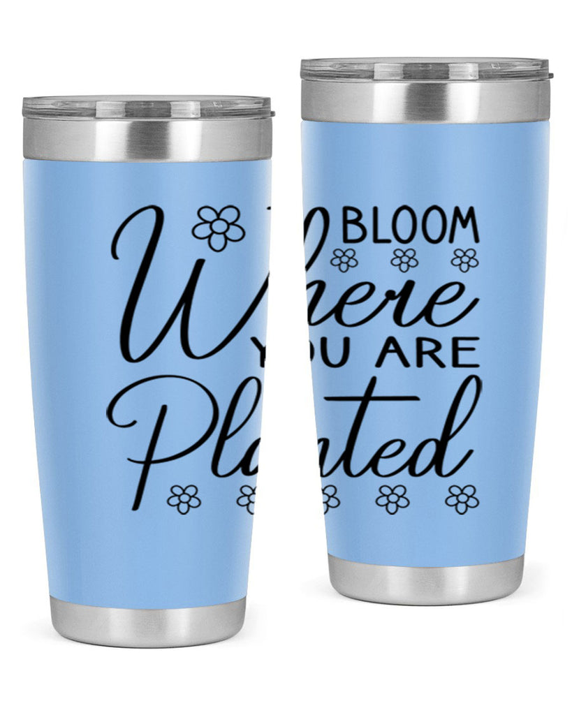 Bloom where you are planted 86#- spring- Tumbler