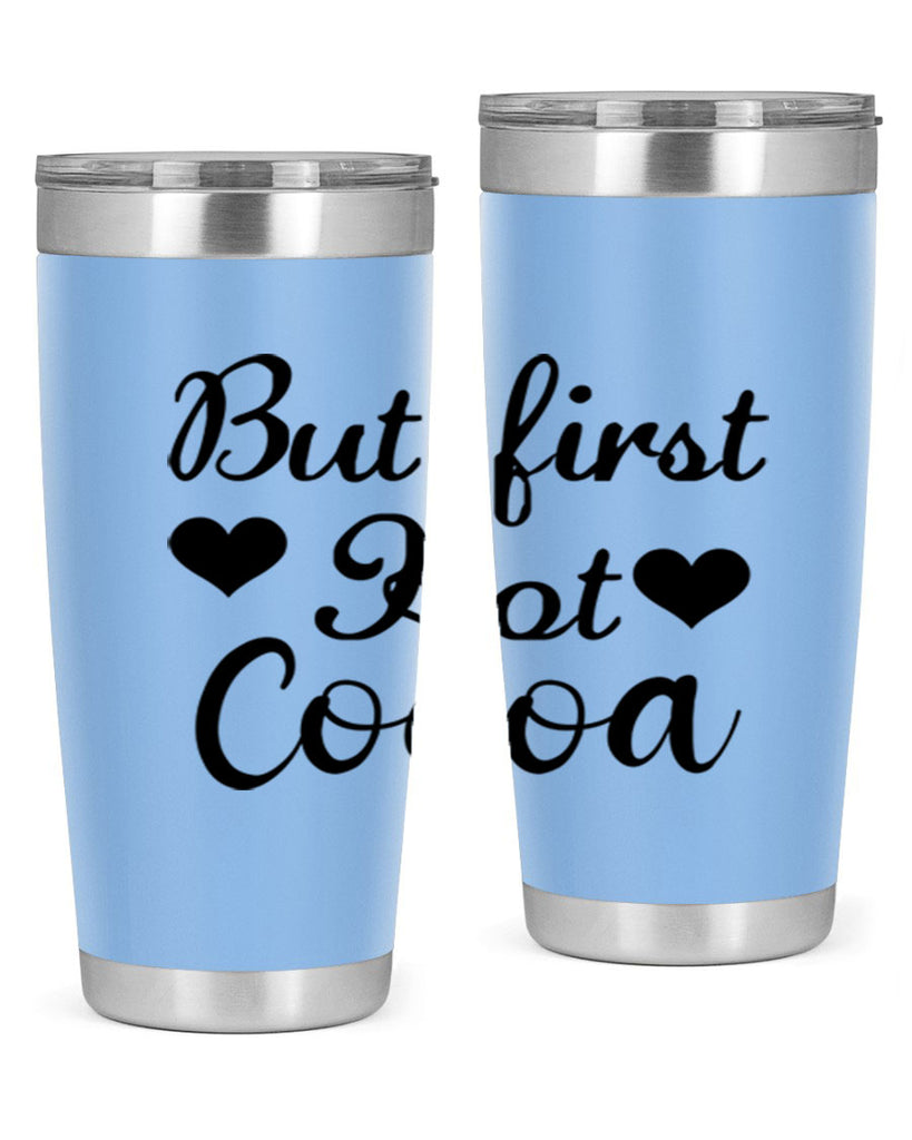 But first Hot Cocoa 38#- winter- Tumbler