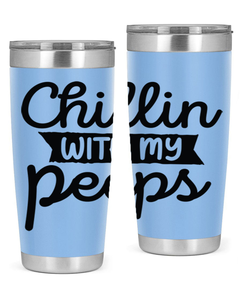 Chillin with my peeps  109#- spring- Tumbler