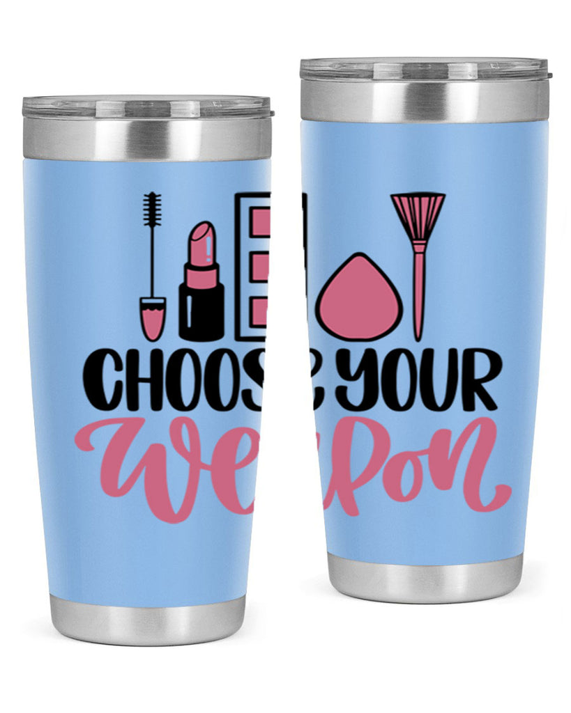 Choose Your Weapon Style 111#- make up- Tumbler