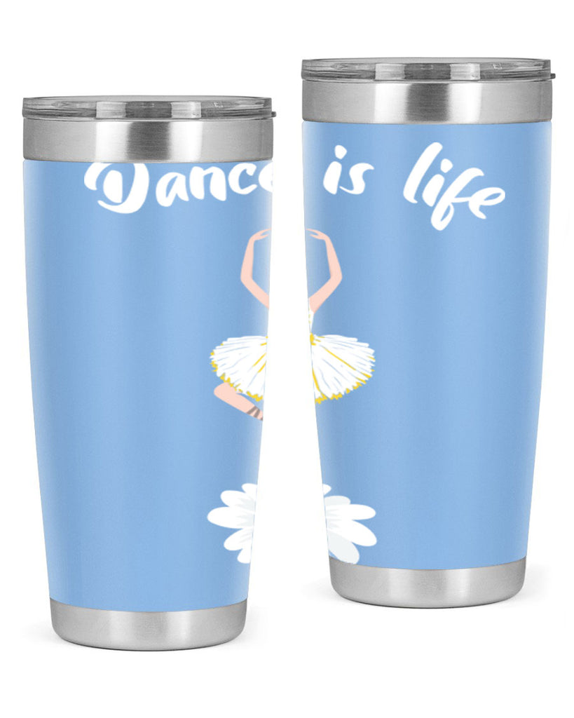 DANCE IS LIFE Ballet Dancing Ballet 29#- ballet- Tumbler