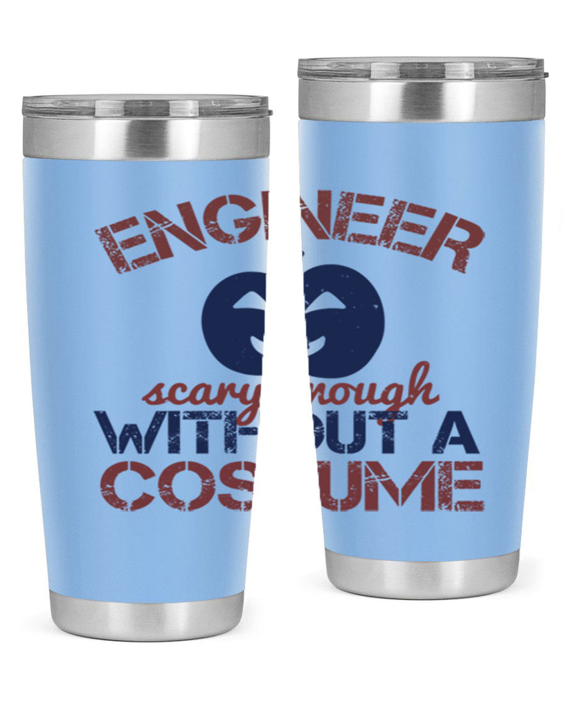 ENGINEER SCARY ENOUGH WITHOUT A COUSTUME Style 62#- engineer- tumbler