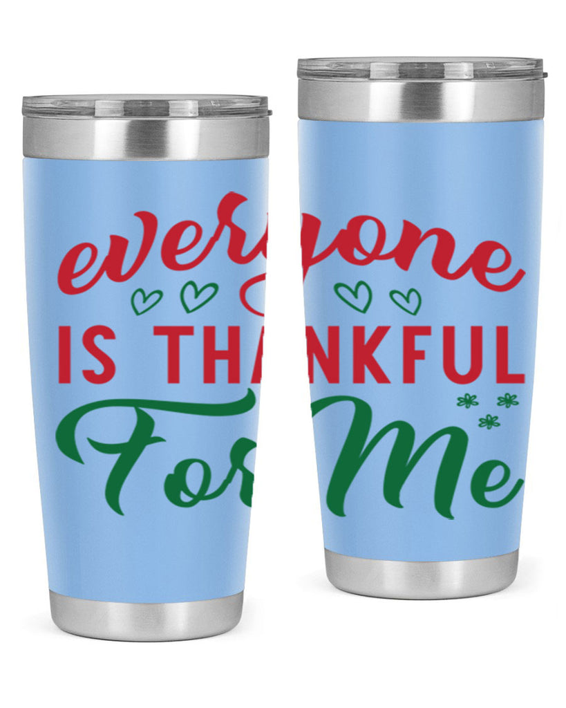 Everyone is Thankful for Me 77#- fall- Tumbler
