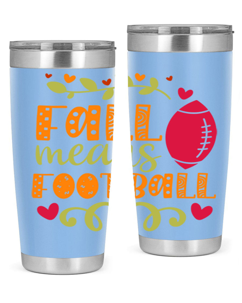 Fall Means Football 123#- fall- Tumbler