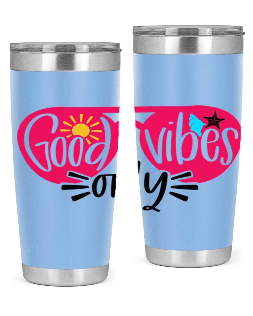 Good Vibes Only Style 42#- summer- Tumbler