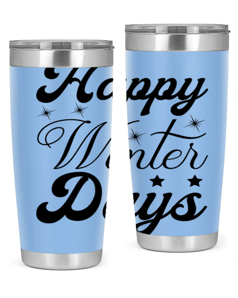 Happy Winter Days 138#- winter- Tumbler