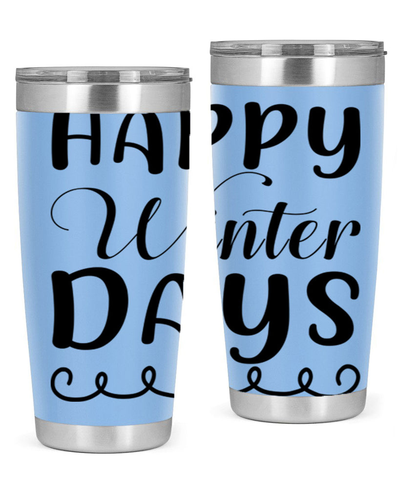 Happy Winter Days 139#- winter- Tumbler