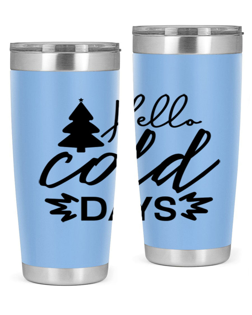 Hello Cold Days 146#- winter- Tumbler