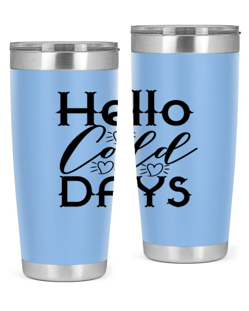 Hello Cold Days 148#- winter- Tumbler