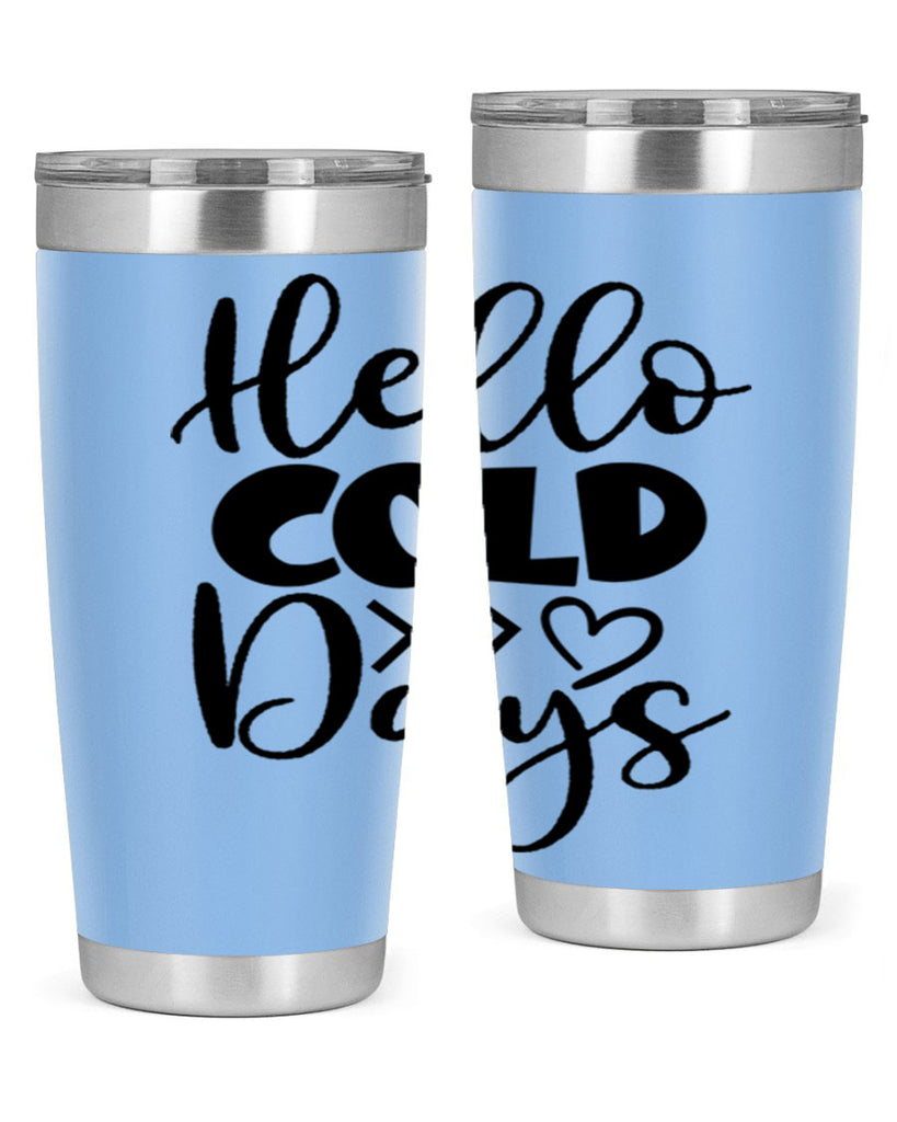 Hello Cold Days 149#- winter- Tumbler