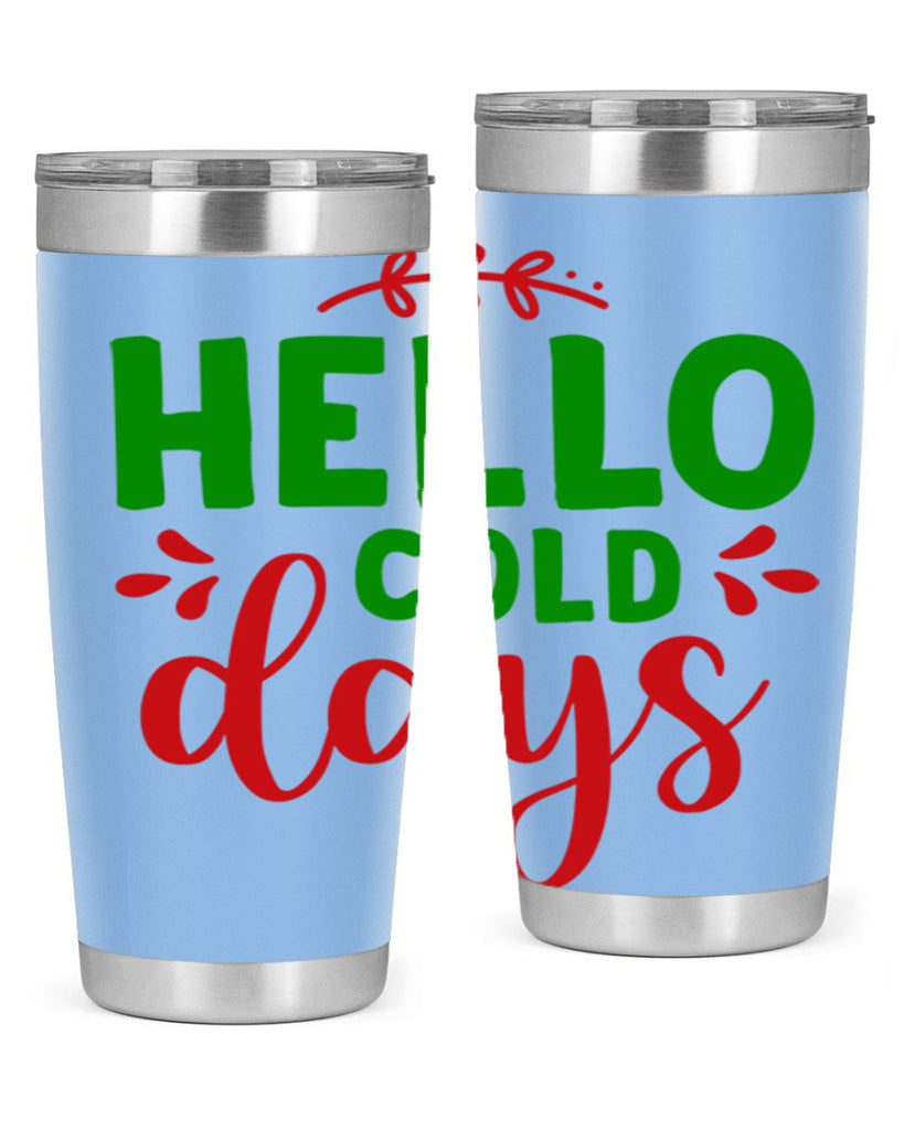 Hello Cold Days 151#- winter- Tumbler