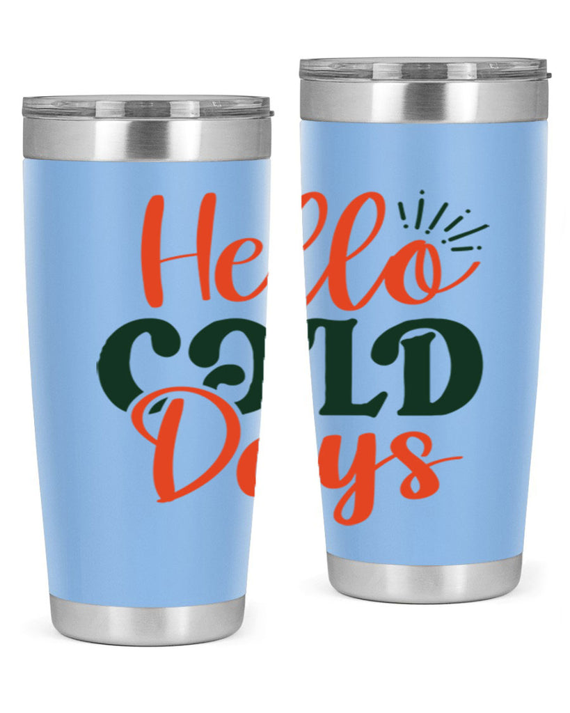 Hello Cold Days 154#- winter- Tumbler