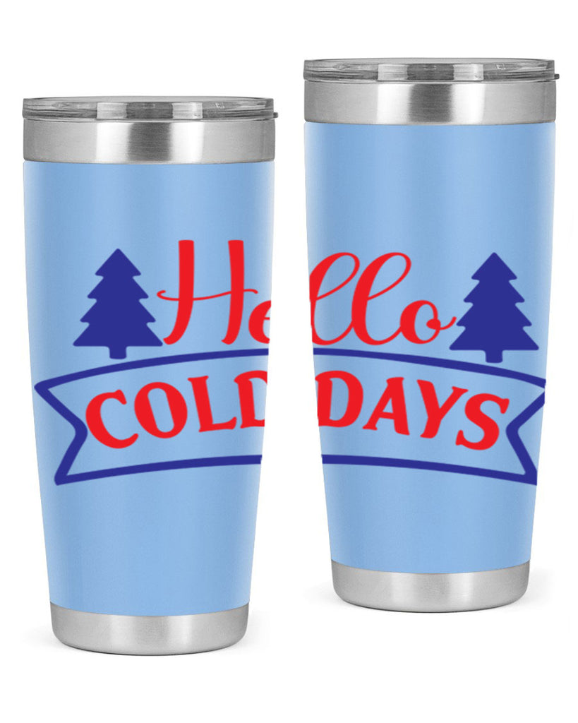 Hello Cold Days 172#- winter- Tumbler