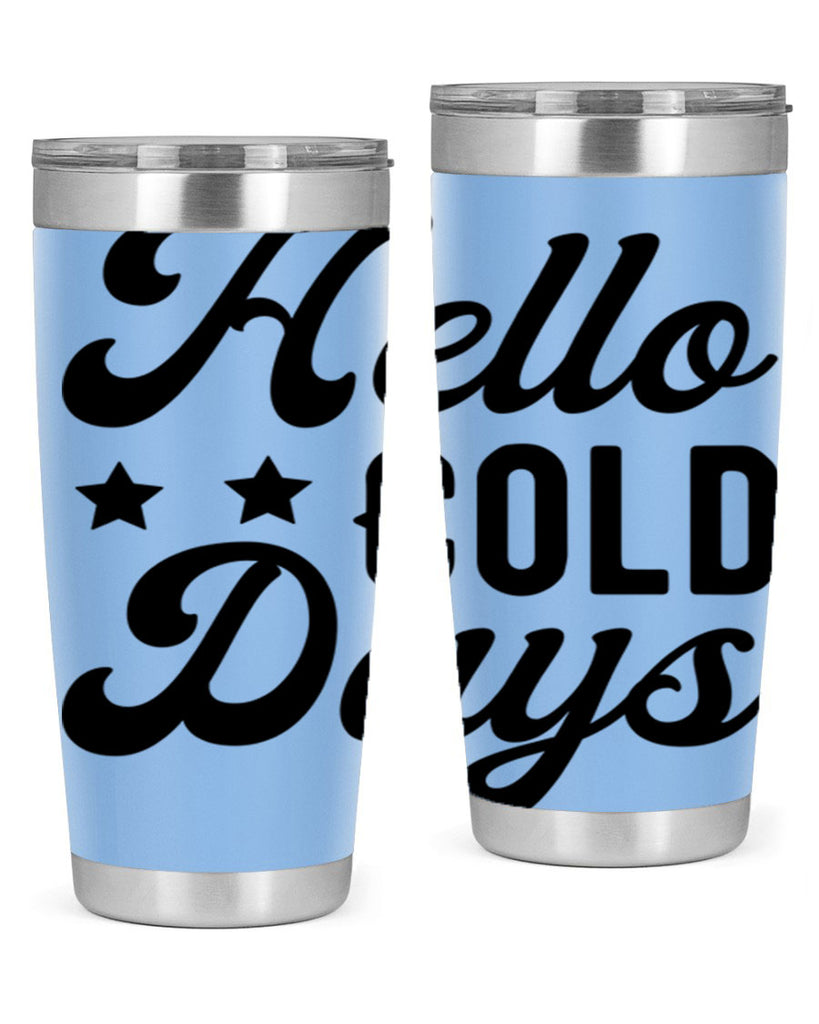Hello Cold Days 174#- winter- Tumbler