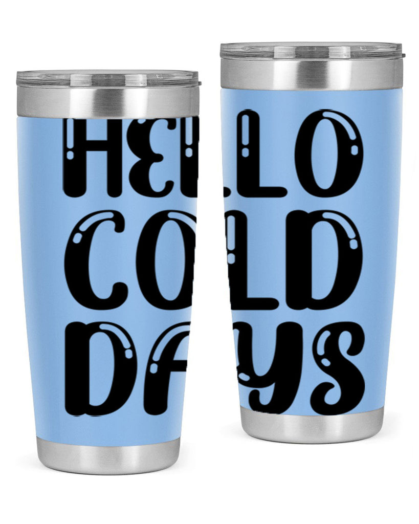 Hello Cold Days 175#- winter- Tumbler