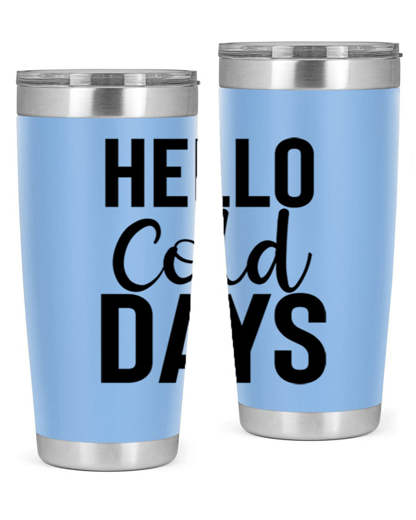 Hello Cold Days 176#- winter- Tumbler