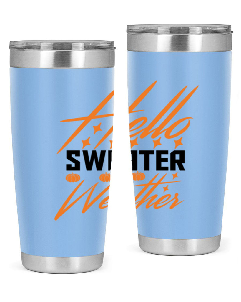 Hello Sweater Weather 295#- fall- Tumbler