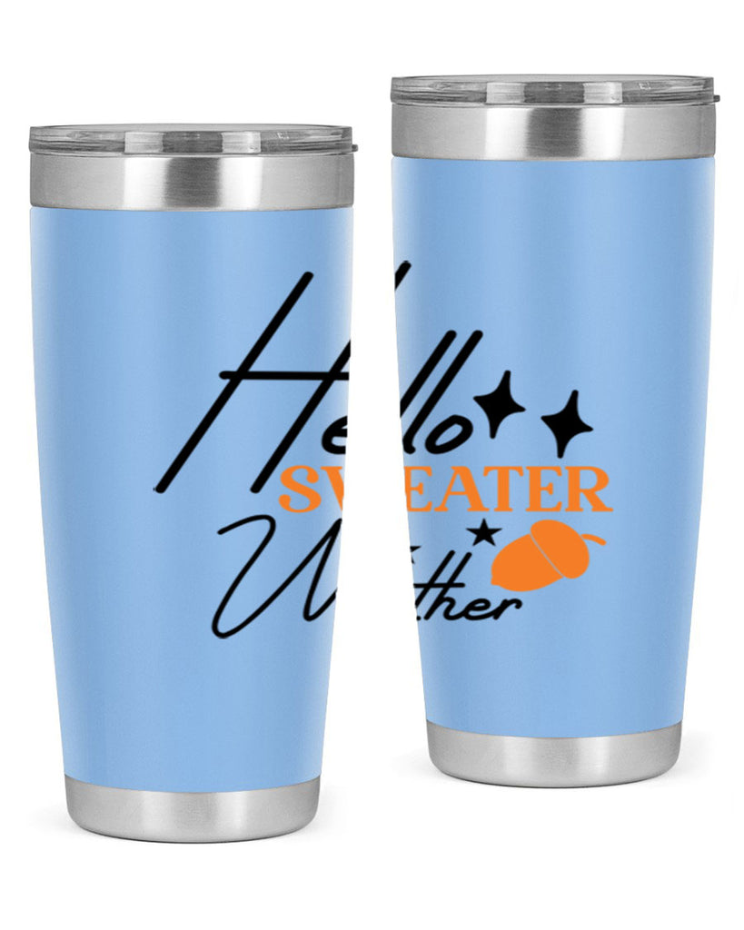 Hello Sweater Weather 296#- fall- Tumbler