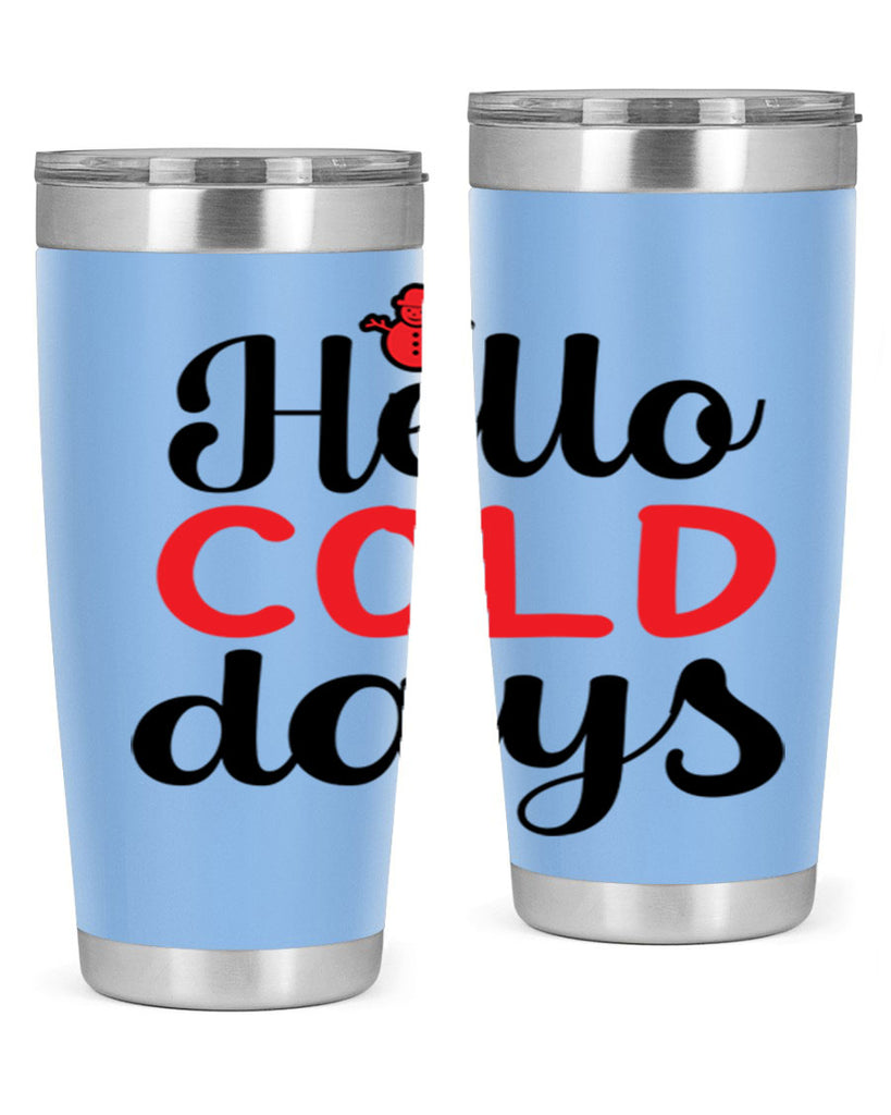 Hello cold days 147#- winter- Tumbler