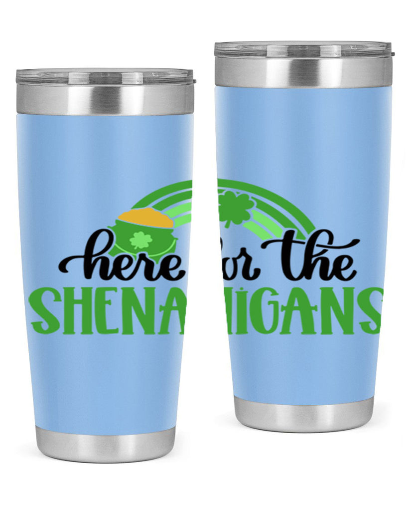 Here For The Shenanigans Style 87#- St Patricks Day- Tumbler