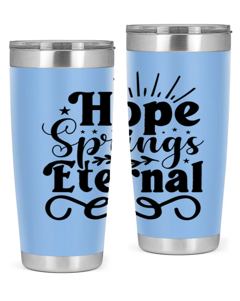 Hope Springs Eternal 260#- spring- Tumbler