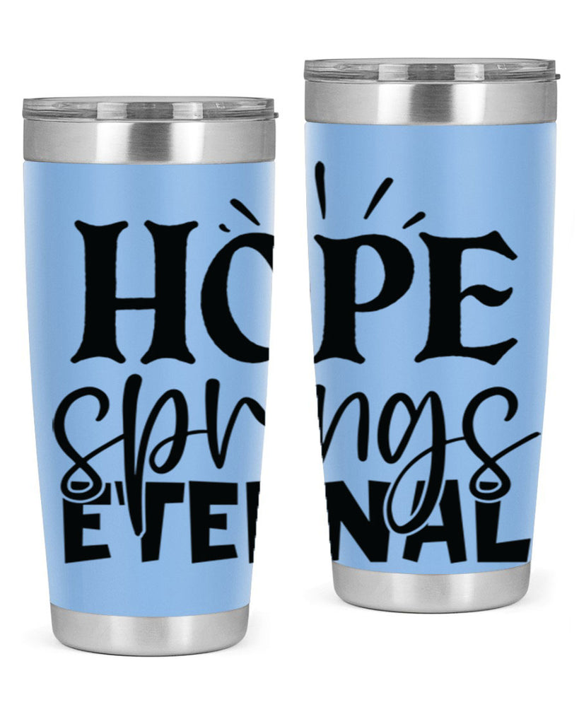 Hope springs eternal 4#- spring- Tumbler