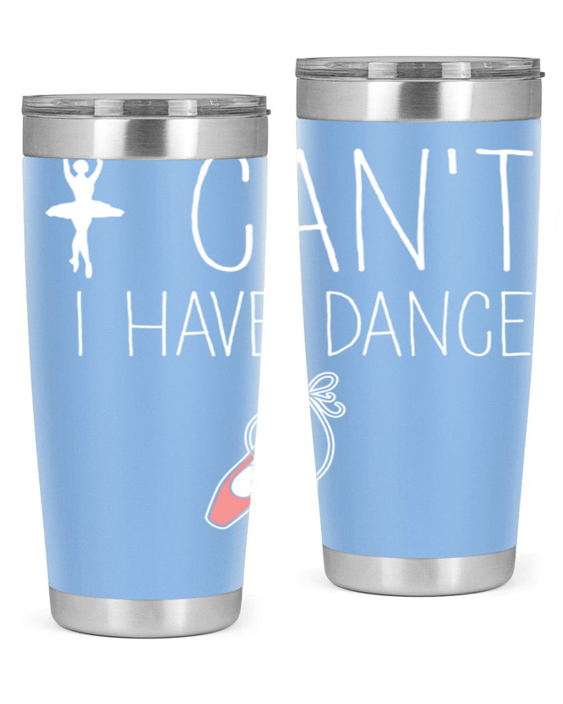 I Cant I Have Dance Ballet 45#- ballet- Tumbler