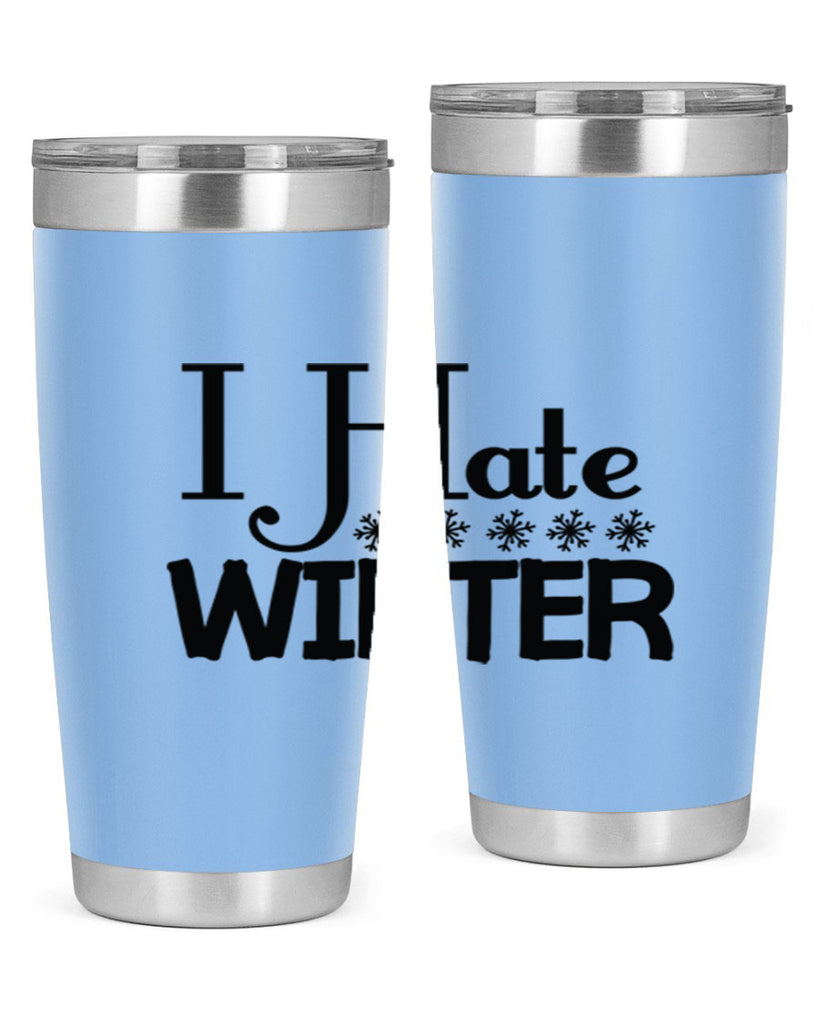 I Hate Winter 223#- winter- Tumbler