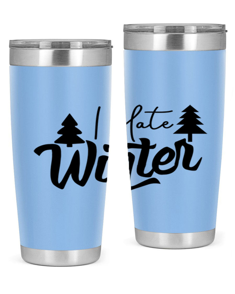 I Hate Winter 224#- winter- Tumbler